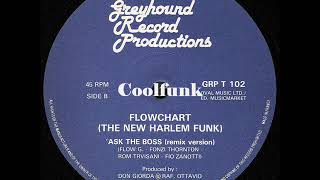 Flowchart The New Harlem Funk  Ask The Boss 12quot Remix 1983 [upl. by Bywoods]