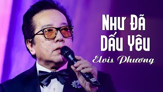 Như Đã Dấu Yêu  Elvis Phương  Tác giả Đức Huy [upl. by Kask]