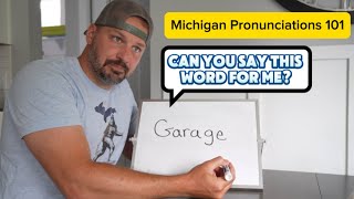 Why Michigan Pronounces Garage amp Comfortable Weird [upl. by Saenihp]