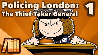 Policing London  The ThiefTaker General  Extra History  Part 1 [upl. by Esidnac]