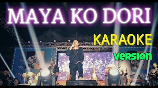 MAYA KO DORI  Nepali Karaoke Song Track  Deepak Bajracharya [upl. by Aehsan]