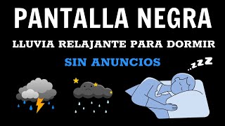 PANTALLA NEGRA 💤 Lluvia relajante para dormir Dormir mejor con tormentas eléctricas y lluvia [upl. by Platas]