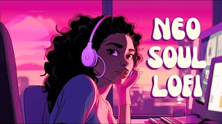 Study Lofi  Chilled RampBNeo Soul For Concentration amp Focus [upl. by Haram]