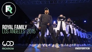 Royal Family  FRONTROW  World of Dance Los Angeles 2015  WODLA15 [upl. by Ury]