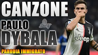 CANZONE PAULO DYBALA ⚽  Parodia Immigrato  Checco Zalone  ReUpload [upl. by Rehpotsirhc]