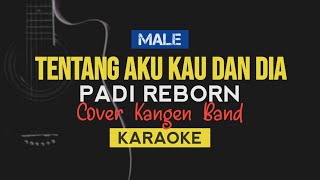 Padi Reborn  Tentang Aku Kau Dan Dia Cover Kangen Band Karaoke Akustik [upl. by Ardnuassak]