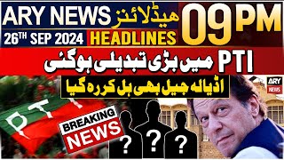 ARY News 9 PM Headlines 26th September 2024  Big Changing in PTI  Breaking News [upl. by Amorette638]