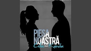 Piesa Noastra feat Kamelia [upl. by Ilrak]