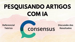 Como Pesquisar Artigos Usando Inteligência Artificial IA CONSENSUS – Tutorial Passo a Passo [upl. by Calondra]