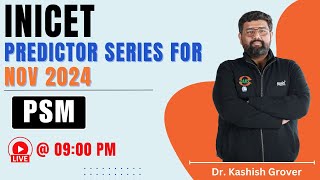 INICET Predictor series  PSM by Dr Kashish Grover [upl. by Helmer]