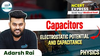 Understanding Capacitors The Basics of Electrostatic Potential  NEET 2025  📚NCERT Line By Line [upl. by Naxor]