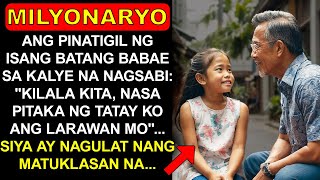 ISANG MILYONARYO ANG PINATIGIL NG ISANG BATANG BABAE SA KALYE NA NAGSABI quotKILALA KITA NASA PITAKA [upl. by Adamis]