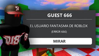 EL USUARIO QUE CAUSO CAOS EN ROBLOX  GUEST 666 [upl. by Lleinad453]