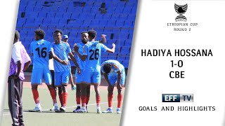 Hadiya Hossana 10 CBE  Goals and Highlight  Ethiopian Cup round 2 [upl. by Edlihtam482]