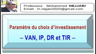 Gestion financière  Budget dinvestissement  Paramètres de la décision  VAN IP DR et TIR [upl. by Moth]