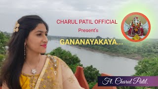 Gananayakaya Ganesh  Vandana  Ft Charul Patil [upl. by Alahsal]