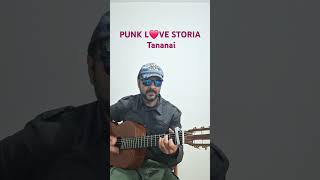 PUNK LOVE STORIA  TANANAI Accordi chitarra [upl. by Onitnerolf]