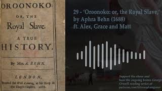 29  Oroonoko or the Royal Slave by Aphra Behn 1688 [upl. by Casmey]