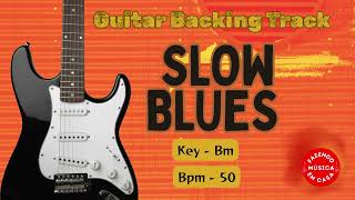 Guitar Backing track  Slow Blues  Bm  50 bpm [upl. by Bowra]