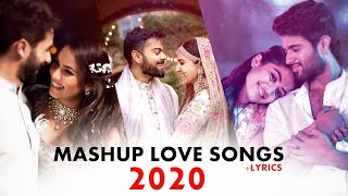 Love Bollywood Mashup Songs 2020 LYRICS  Romantic Mashup Love Songs 2020  Best Indian Mashup [upl. by Annaehr956]