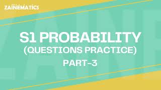 S1 PROBABILITY QUESTIONS PRACTICE PART 3 ALEVELS MATHS 9709 20232024 [upl. by Adalard]