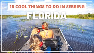 10 Cool Things to Do in Sebring Florida [upl. by Newnorb]