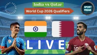 India vs Qatar Highlights  FIFA World cup Qualifiers [upl. by Lewis]