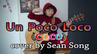 Un poco loco from Coco guitar cover by 10yearold kid Sean Song [upl. by Ahsekal532]