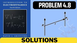 Griffiths Problem 48 solution  introduction to electrodynamics 4th Edition Griffiths solutions [upl. by Anatlus]