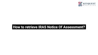 How To Retrieve IRAS Notice Of Assessment [upl. by Virgilio]