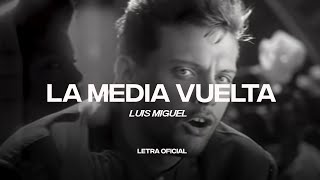 Luis Miguel  La Media Vuelta Lyric Video  CantoYo [upl. by Rombert]