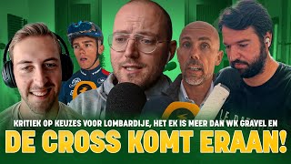 Kritiek op keuzes voor Lombardije het EK is meer dan WK Gravel en de cross komt eraan [upl. by Sirrap]