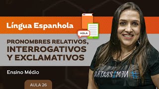 Pronombres relativos interrogativos y exclamativos  Língua Espanhola  Ensino Médio [upl. by Aenea]