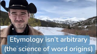 Etymology isnt arbitrary the science of word origins [upl. by Rodavlas]