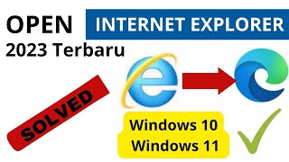 Mengatasi Internet Explorer Tidak Bisa Dibuka Dan Masuk Ke Edge Windows 10  11 Terbaru 2023 [upl. by Ahcarb]