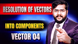 Vector 04  Resolution of Vector Into Components  Physics for JEE main  AMUEEE amp NEET [upl. by Naujed]