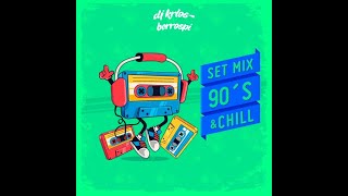 Set Mix 90s amp Chill [upl. by Eellac]