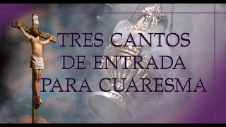 CANTOS DE ENTRADA PARA CUARESMA TIEMPO DE CUARESMA [upl. by Renba]