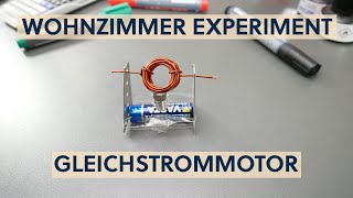 Wohnzimmer Experiment Gleichstrommotor  Elektrische Ladung Magnetfeld Lorentzkraft Mathe Alltag [upl. by Atalie423]