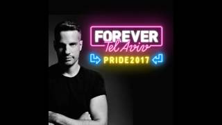 Sagi Kariv  Forever Tel Aviv Pride 2017 [upl. by Filippo924]