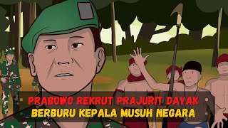 Prabowo Rekrut Prajurit Dayak Berburu Kepala Musuh Negara ❗️❗️❗️ Sejarah Seru  Sejarah Indonesia [upl. by Reyem283]