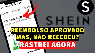 COMO CONSEGUIR ACOMPANHAR SEU REEMBOLSO DA SHEIN [upl. by Adlanor]