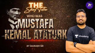 Who was Mustafa Kemal Atatürk  Turkey I The Story Teller  Saurabh Sir  AptiXpress [upl. by Tuinenga711]