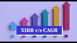 Absolute return Compounded annual growth rateCAGR amp Extended Internal Rate of ReturnXIRR [upl. by Roseanne]