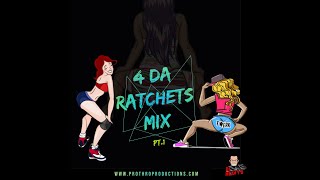 4 DA RATCHETS TWERK MIX PT 1 BY DJ HEAVY B [upl. by Hi124]