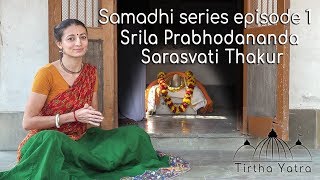 Samadhi series episode 1  Srila Prabhodananda Sarasvati Thakur [upl. by Ribaudo]