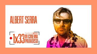 ALBERT SERRA  Mi Cinema Paradiso Episodio 33 [upl. by Aicirtak]