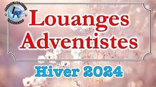 Louanges Adventistes Hiver 2024 httpradioleresteorg [upl. by Autrey]