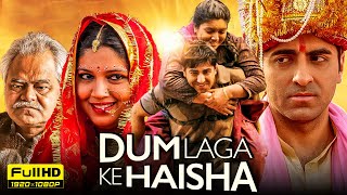 Dum Laga Ke Haisha Full Movie  Ayushmann Khurrana Bhumi Pednekar  YRF  1080p HD Facts amp Review [upl. by Colligan316]