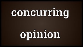 Concurring opinion Meaning [upl. by Karla536]